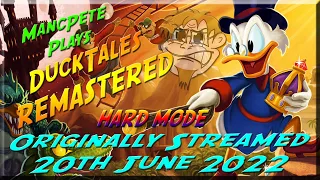 MANCPETE PLAYS: Duck Tales: Remastered (HARD MODE) [ALL TREASURES/HEARTS]