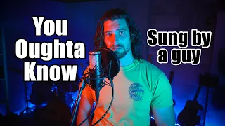 "You Oughta Know" - Alanis Morissette (Male Vocal Cover)