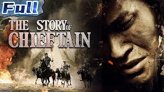 【ENG】The Story of Chieftain | War Movie | China Movie Channel ENGLISH