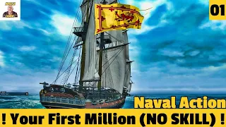 Your First Million !! ( No Skill Needed ) EP 01 Naval Action Tutorial