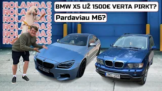 ROLANDAS: Pardaviau M6? BMW X5 UŽ 1500€ VERTA PIRKT?