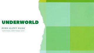 Underworld - Born Slippy (Nuxx) [Everything, Everything]