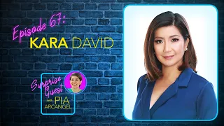 Episode 67 - Kara David | Surprise Guest with Pia Arcangel