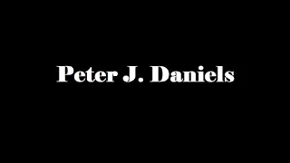 Peter J  Daniels Part 1