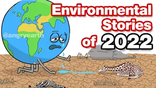 ANGRY EARTH images compilation 20 : Environmental Stories of 2022