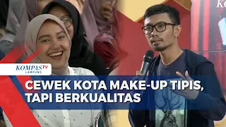 Stand Up Riwan Remin: Di Kampus Cewek Kota Make-up Tipis dan Cewek Kampung Make-Up Meriah