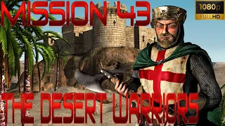 Stronghold Crusader HD - Crusader First Edition Trail - Mission 43:The Desert Warriors [1080p60FPS]