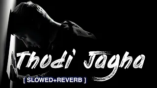 Thodi Jagha - Slowed and Reverb | Lofi | Arijit Singh | Marjaavaan | 8D Audio