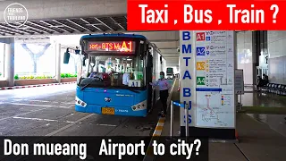 How to get to city from Don mueang Airport in details, updated