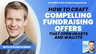 🔴BG Live How to craft compelling fundraising offers that open hearts and wallets, with Steven Screen