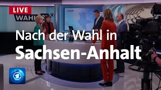 Nach der Wahl in Sachsen-Anhalt | Ergebnisse, Analysen, Stimmen | LIVE