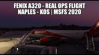 Easyjet A320 Live Real Ops - Naples to Kos | Fenix A320, GSX, VATSIM & MSFS 2020