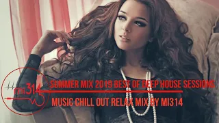 Summer Mix 2019 Best of Deep House Sessions Music Chill Out Relax Mix By Mi314