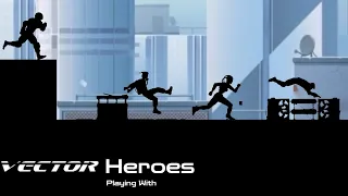 Vector - Playing With Some HEROES|2024