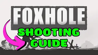 Foxhole | Shooting for beginners | Quickstart guide