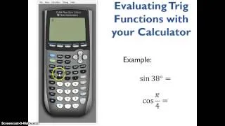 Evaluating Trig Functions using a TI 84 Plus