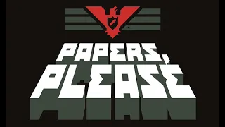 Краткий обзор - Papers please- Документики к просмотру, будьте добры :)