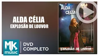 Alda Célia - Explosão de Louvor (DVD COMPLETO)
