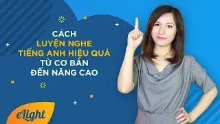 Luyện nghe tiếng Anh giao tiếp hiệu quả - Nghe là hiểu [Luyện nghe tiếng Anh #1]