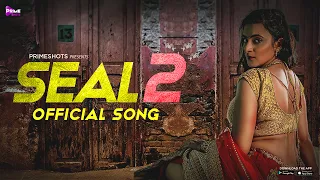 Seal 2 Official Song | PrimeShots