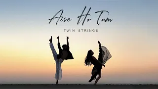 Twin Strings - Aise Ho Tum (Official Music Video)