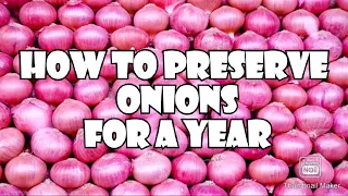 How to preserve onions for long time | How to store onions for a year | Best way to store onions