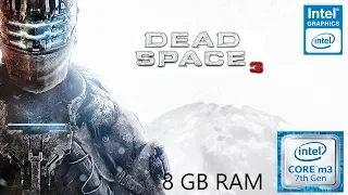 Dead Space 3 - Intel® Core™ m3-7Y30 - Intel® HD Graphics 615 - 8 GB Ram