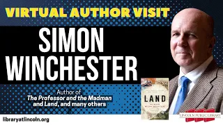 Virtual Author Visit: Simon Winchester at the Lincoln Public Library