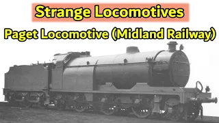 Strange Locomotives - Paget locomotive (Midland Railway)