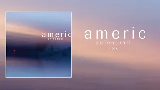American Football - LP3 (Full Album)