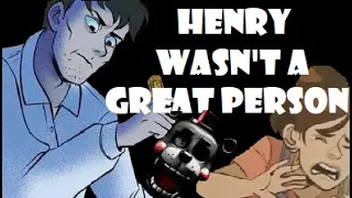 Henry Wasn't a Great Person... (The Sins of the Father)