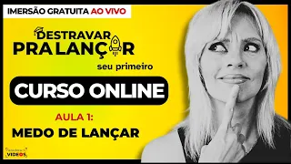 MEDO DE LANÇAR CURSO ONLINE - Imersão DPL (aula 1)