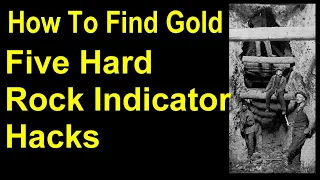 How To Find Gold: Five Hard rock Gold Indicator Hacks