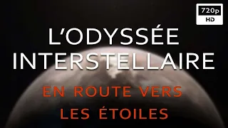 🌌 L' Odyssée Interstellaire - En Route Vers Les Etoiles - Documentaire Espace - Arte - 2/4 (2018)