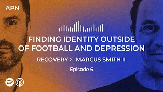 Finding Identity Outside of Football and Depression: Recovery x Marcus Smith II