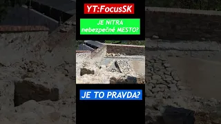 JE NITRA NEBEZPEČNÉ MESTO NA SLOVENSKU?#short #shorts #shortvideoviral #nitra #slovensko #česko