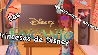 ✨🥀Las princesas de Disney reaccionan a Encanto✨🥀//•La niña de YouTube•//Encanto//Gacha club//humor