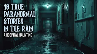 19 True Paranormal Stories Told In The Rain - A Hospital Haunting