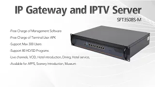 SFT3508S-M IP Gateway + IPTV Live Streaming Server System | Build Your Own IPTV System for Free