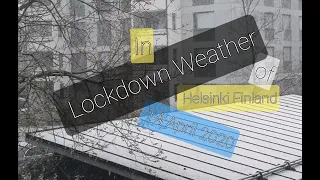 Confused Weather In April 14.2020 Helsinki Finland