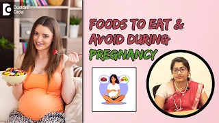 List of Foods to Eat & Avoid in Pregnancy| Pregnancy Diet - Dr. Supritha Rangaswamy| Doctors' Circle