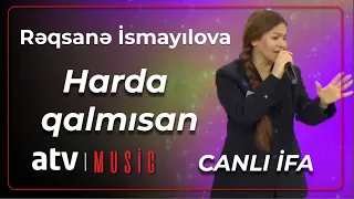 Rəqsanə İsmayılova - Harda qalmısan CANLI İFA