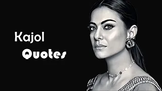 Kajol Quotes: Embracing Life and Love with Bollywood's Icon