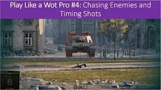 Chasing Enemies and Timing Shots (How to Deal with 279e and Obj 268 V4)