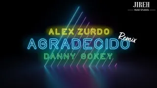 Agradecido - Danny Gokey feat. Alex Zurdo | Video con letra