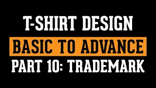 T-SHIRT DESIGN Basic To Advance | Part 10: TRADEMARK SEARCH | T-Shirt Design Tutorial