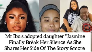 Mr Ibu's adopted daughter “Jasmine Finally Brèak Her Silence As She Shares Her Side Of The Story