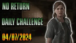 No Return Daily Challenge for 4/7/24