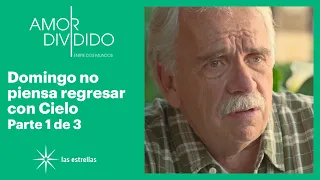 Amor dividido 1/3: Domingo rechaza la idea de volver con Cielo | C-104