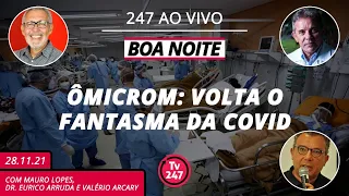 Boa Noite 247 - Ômicron: o fantasma da Covid + Esquerda em 1º no Chile + O Podemos Lava Jato